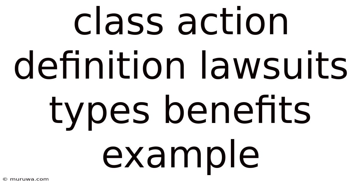 Class Action Definition Lawsuits Types Benefits Example Class Action Definition Lawsuits Types Benefits Example