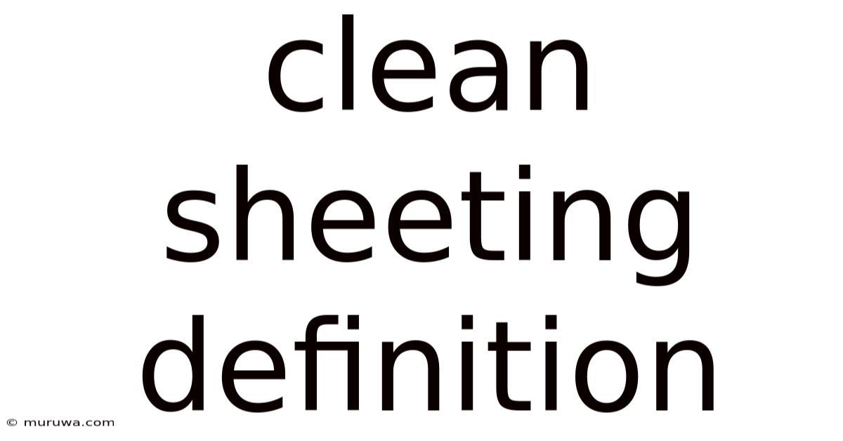 Clean Sheeting Definition Clean Sheeting Definition