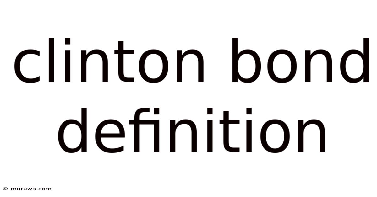 Clinton Bond Definition Clinton Bond Definition