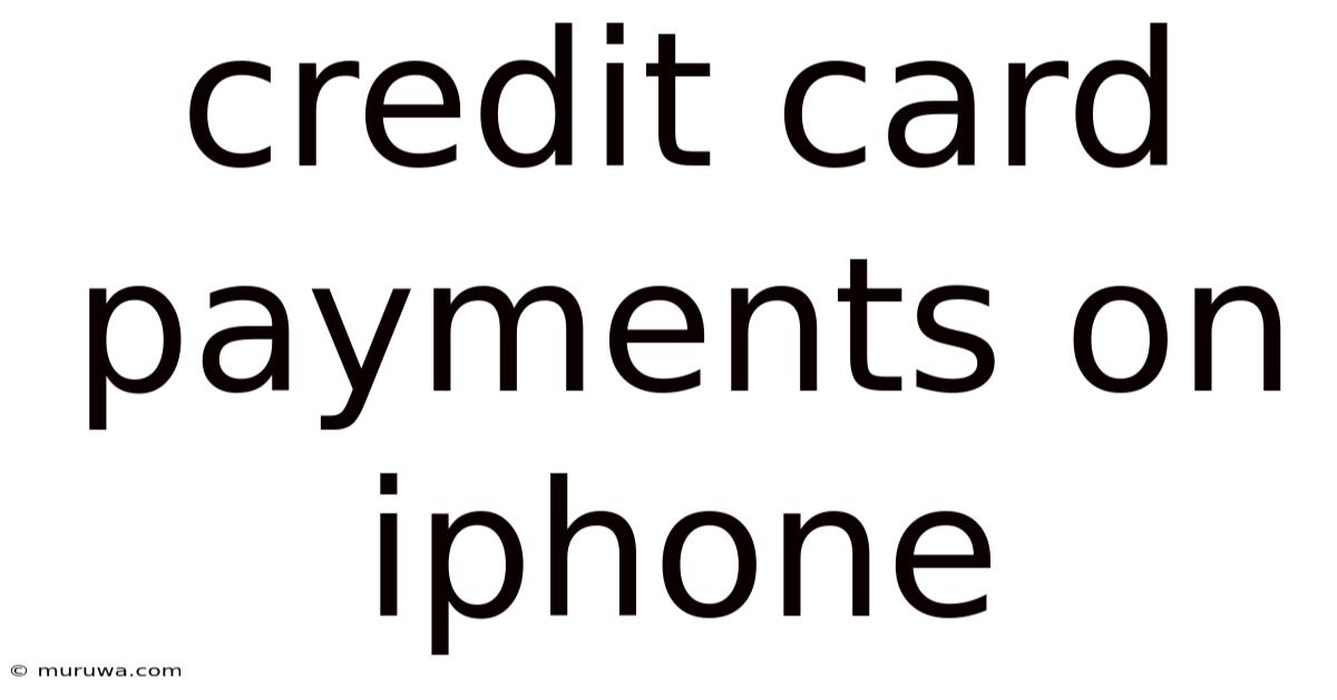 Credit Card Payments On Iphone