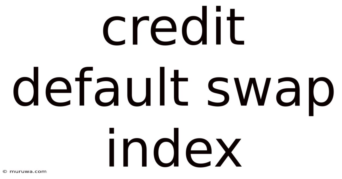 Credit Default Swap Index Credit Default Swap Index