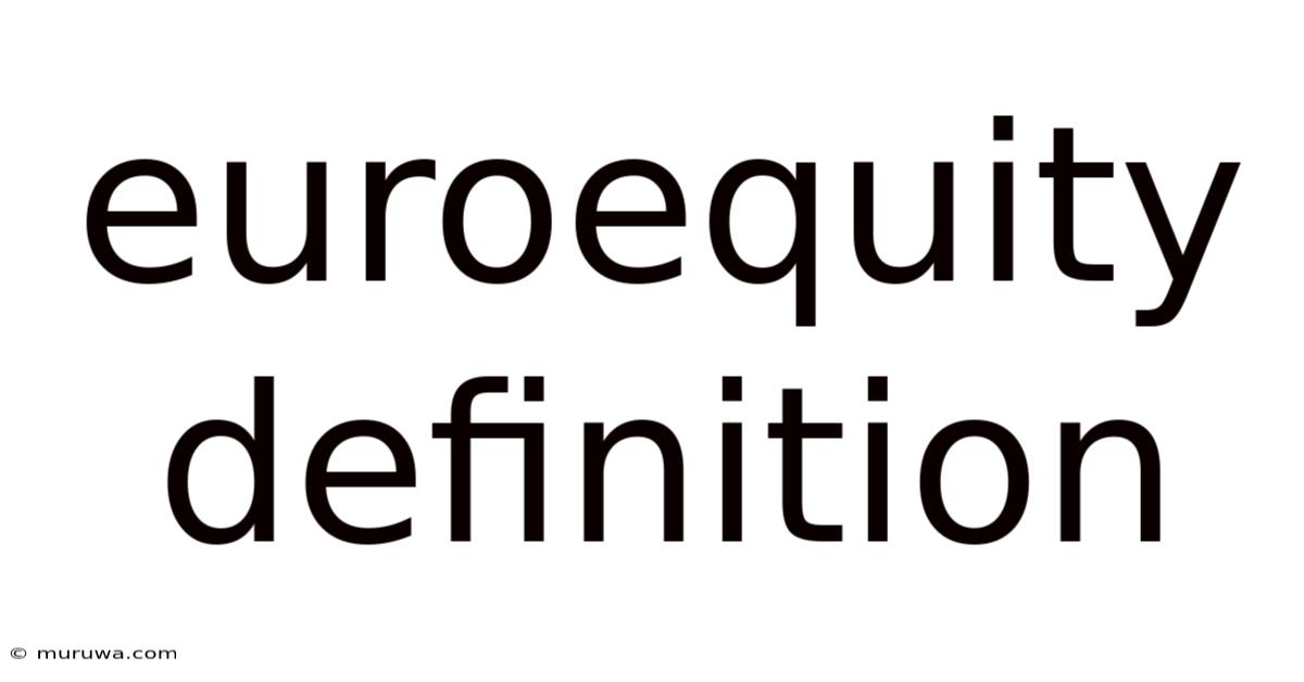 Euroequity Definition Euroequity Definition