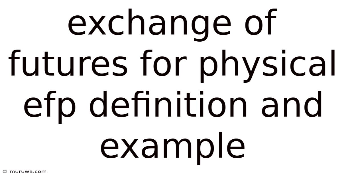 Exchange Of Futures For Physical Efp Definition And Example Exchange Of Futures For Physical Efp Definition And Example