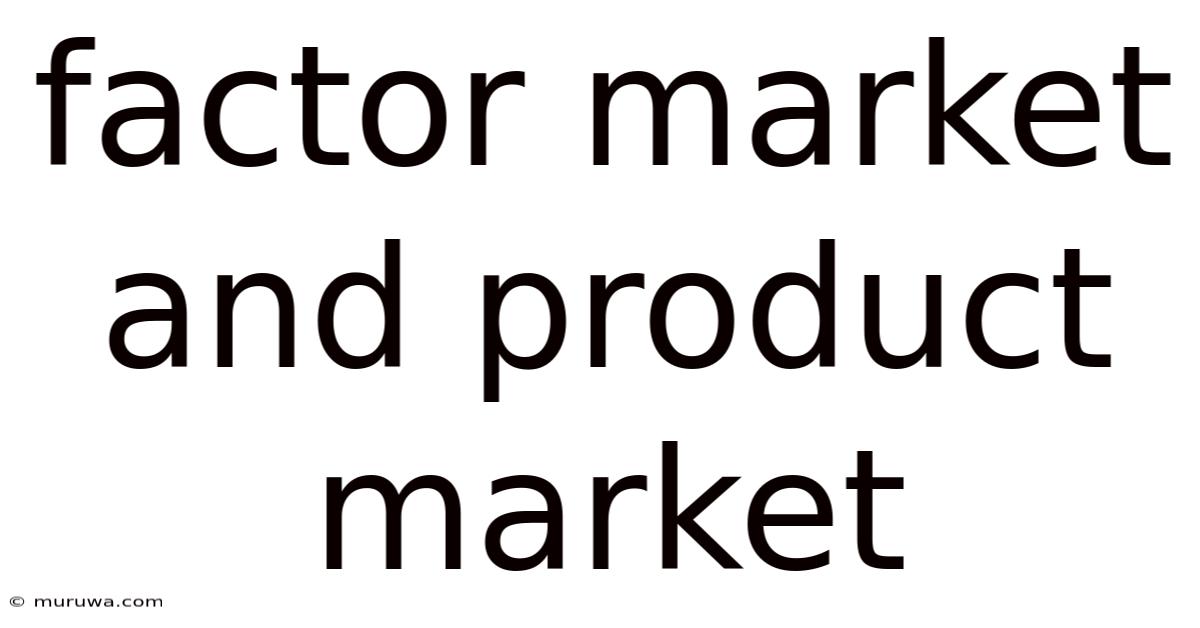 Factor Market And Product Market
