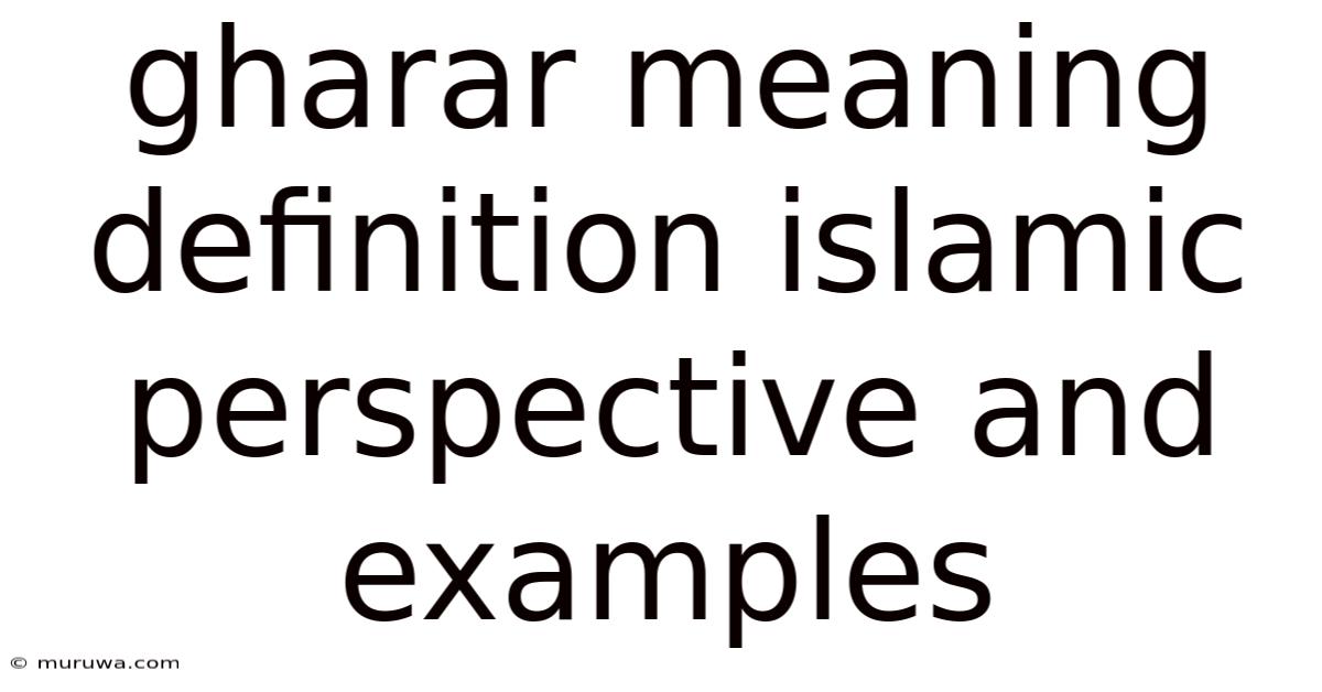 Gharar Meaning Definition Islamic Perspective And Examples Gharar Meaning Definition Islamic Perspective And Examples