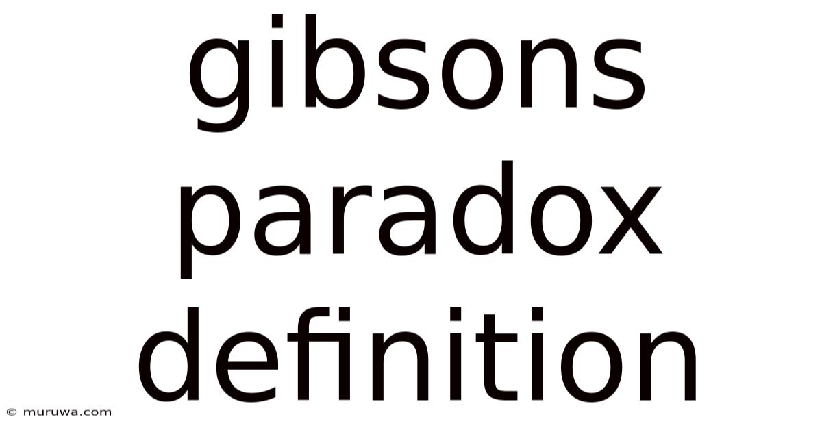 Gibsons Paradox Definition Gibsons Paradox Definition