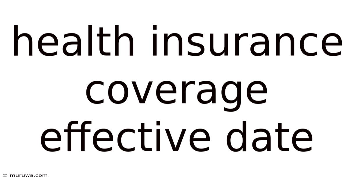 Health Insurance Coverage Effective Date