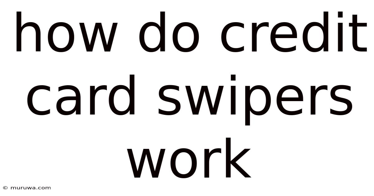 How Do Credit Card Swipers Work How Do Credit Card Swipers Work