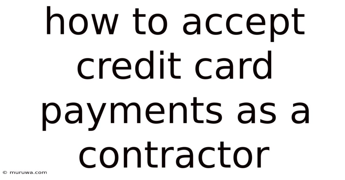How To Accept Credit Card Payments As A Contractor How To Accept Credit Card Payments As A Contractor