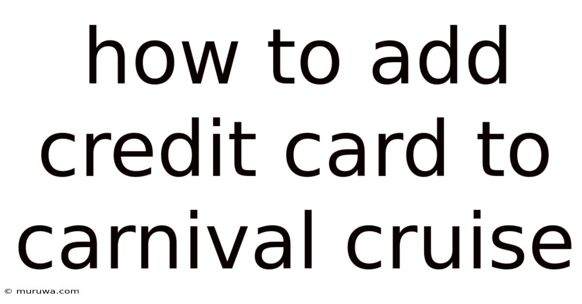 How To Add Credit Card To Carnival Cruise How To Add Credit Card To Carnival Cruise