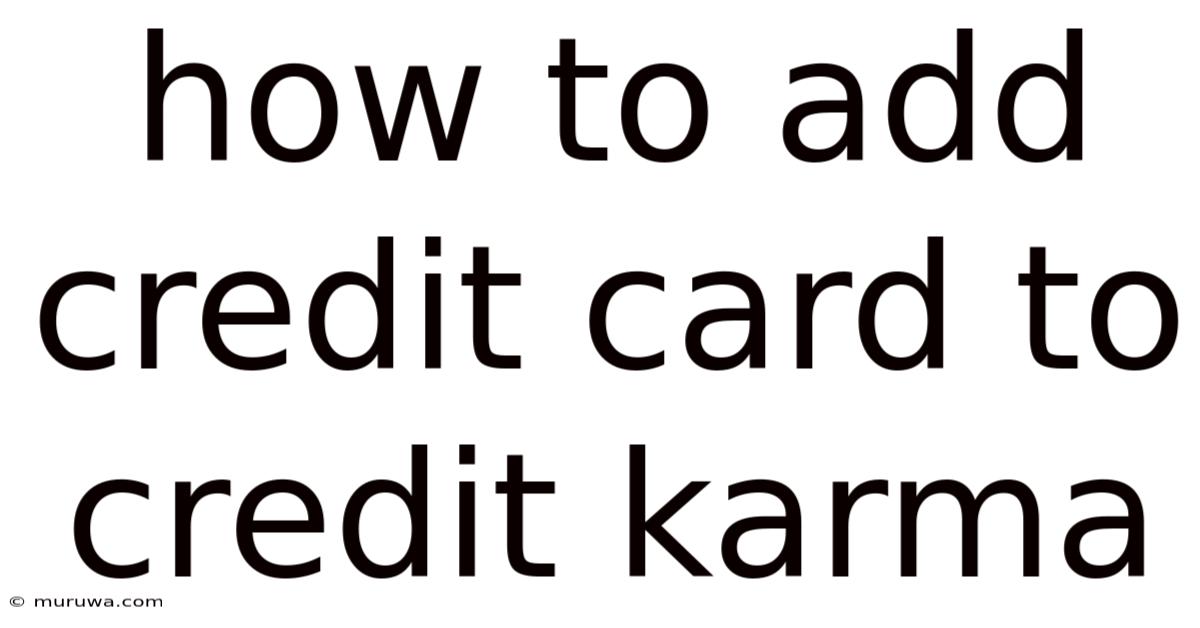How To Add Credit Card To Credit Karma How To Add Credit Card To Credit Karma