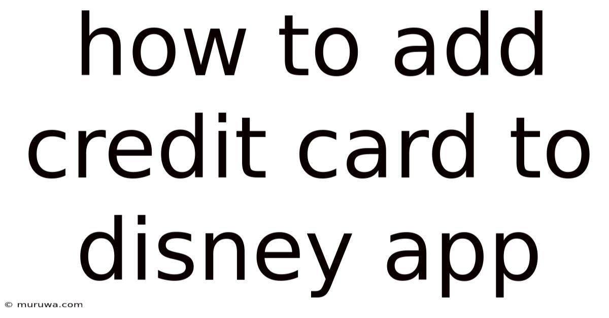 How To Add Credit Card To Disney App How To Add Credit Card To Disney App