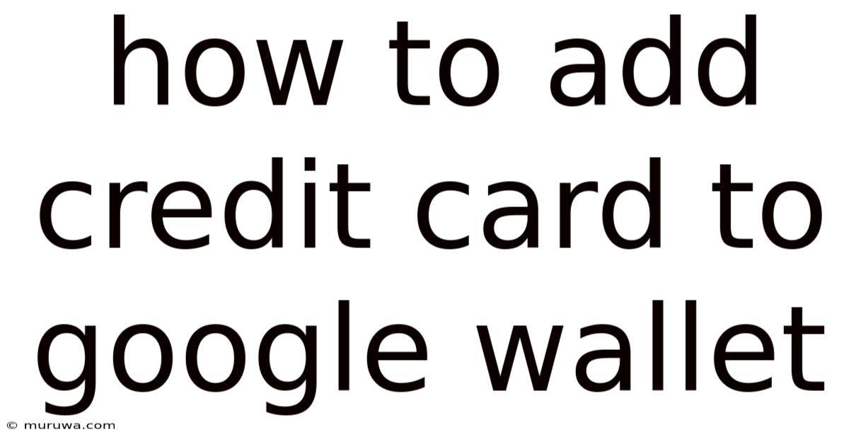 How To Add Credit Card To Google Wallet How To Add Credit Card To Google Wallet