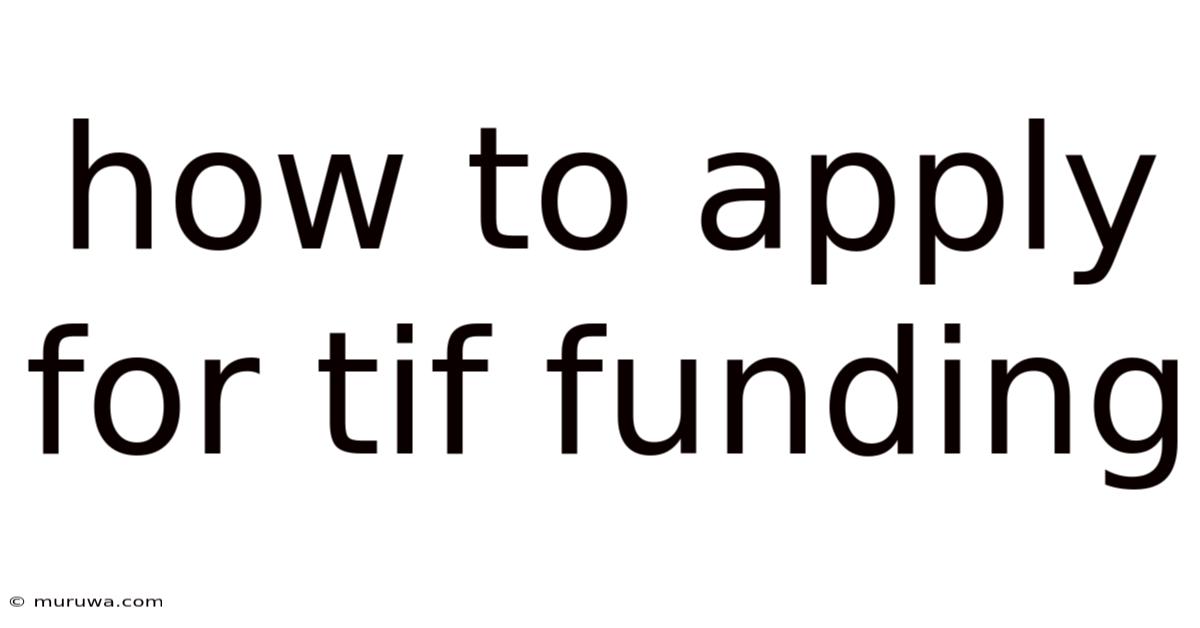 How To Apply For Tif Funding How To Apply For Tif Funding