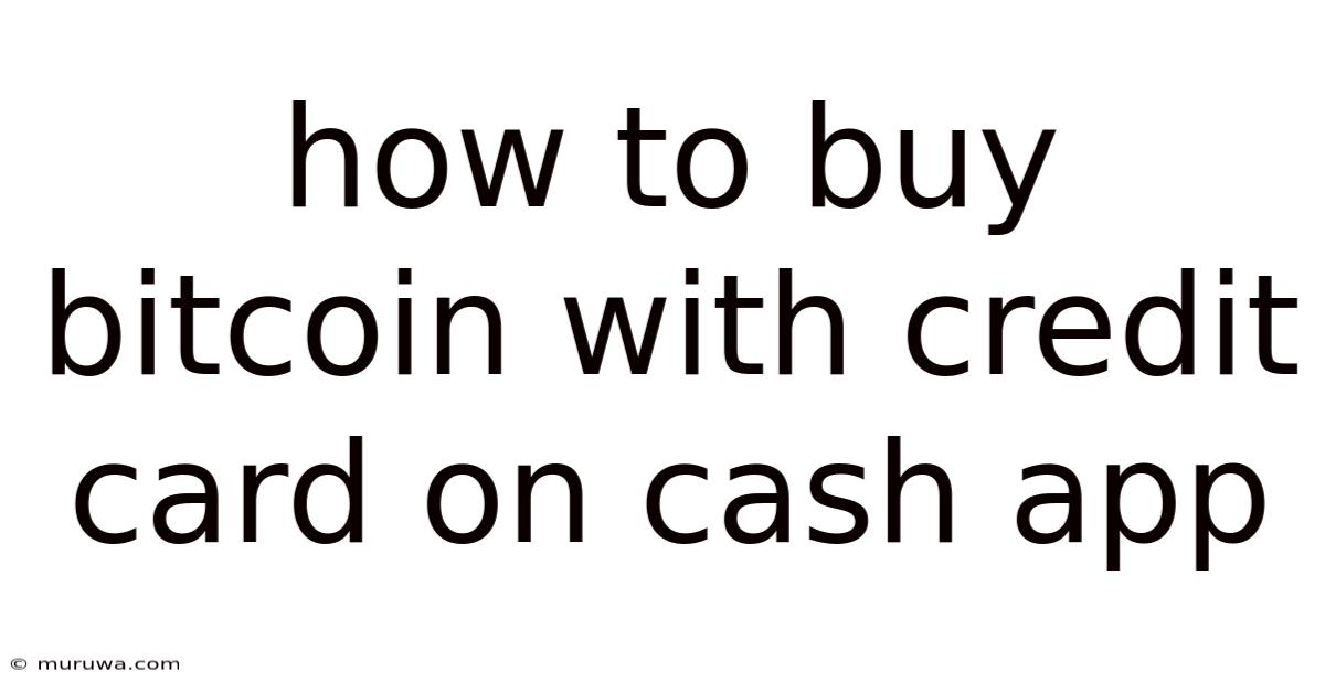 How To Buy Bitcoin With Credit Card On Cash App How To Buy Bitcoin With Credit Card On Cash App