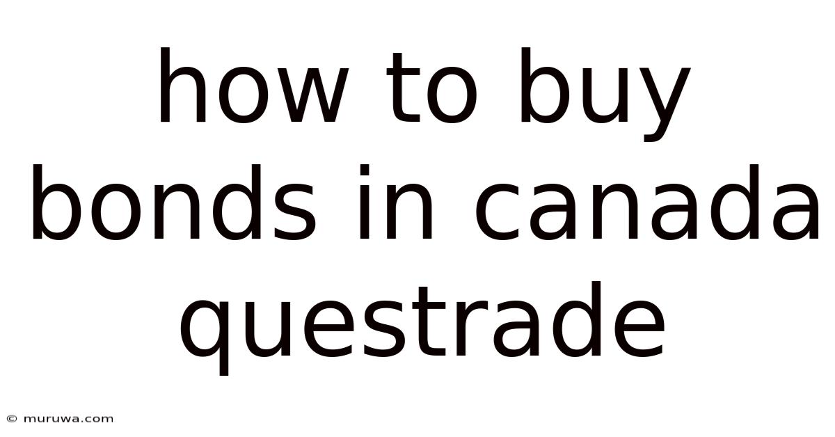 How To Buy Bonds In Canada Questrade