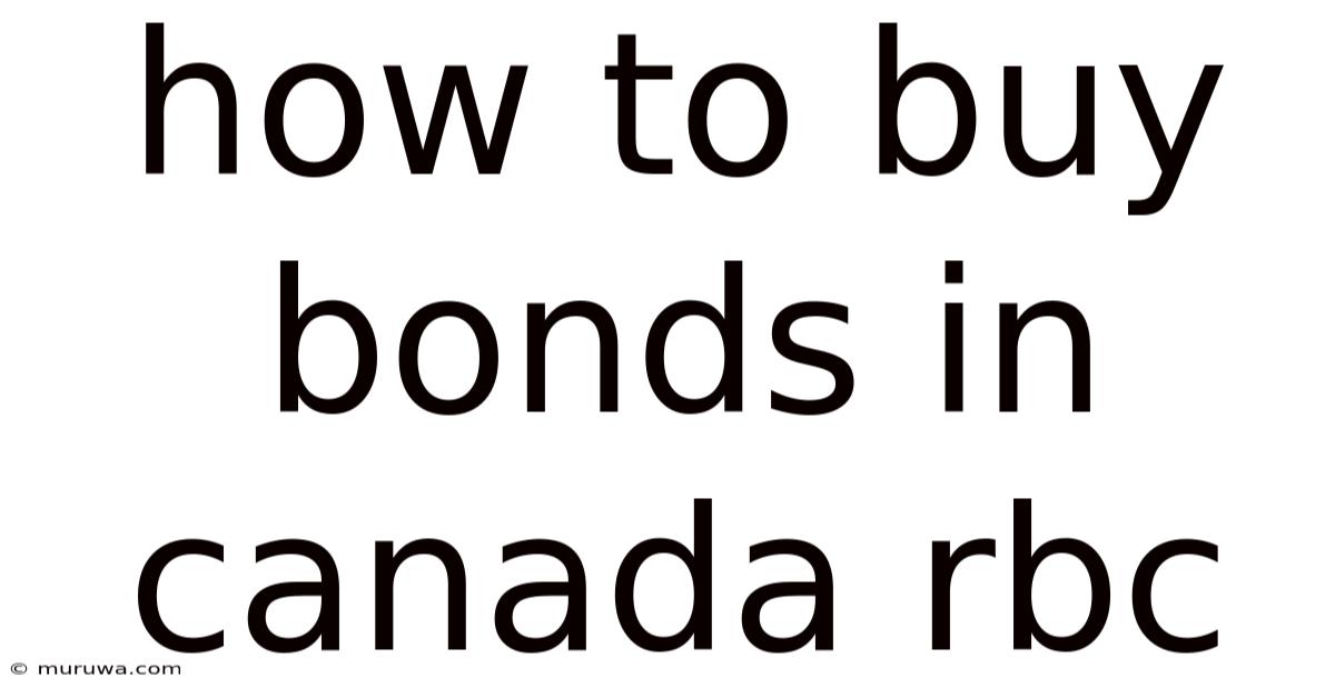 How To Buy Bonds In Canada Rbc How To Buy Bonds In Canada Rbc