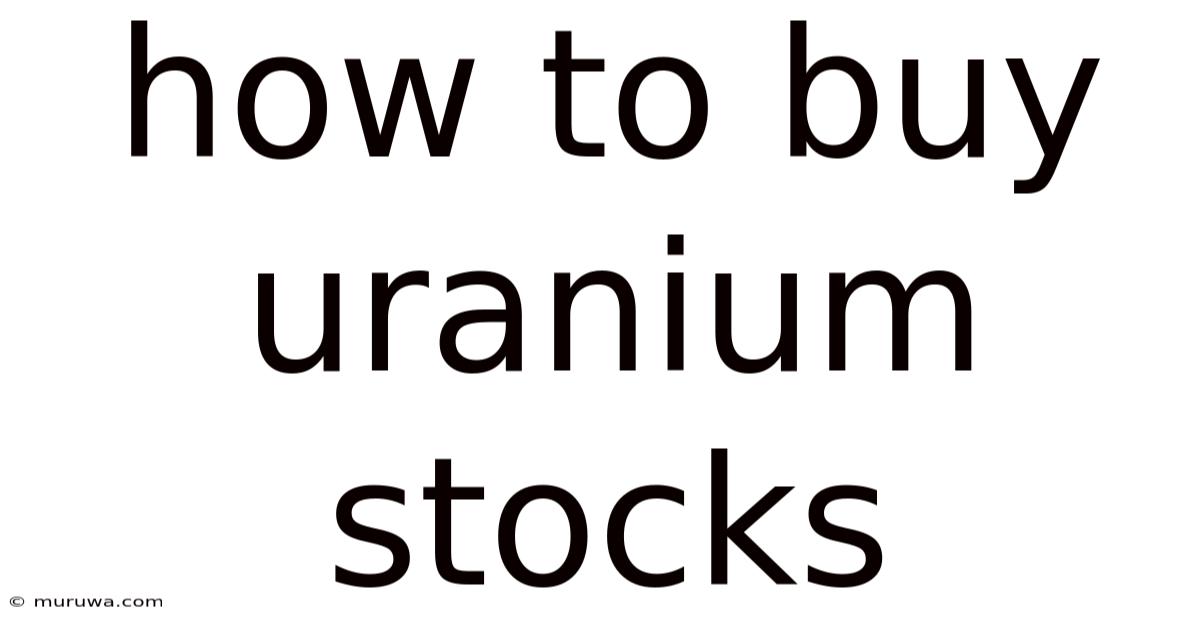 How To Buy Uranium Stocks How To Buy Uranium Stocks