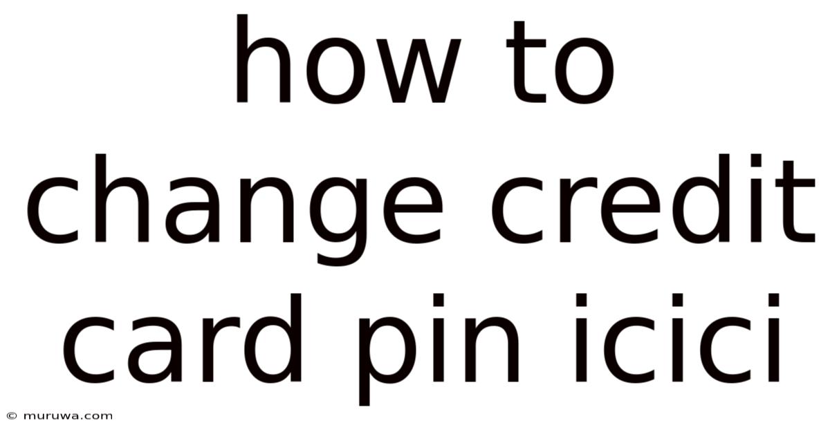 How To Change Credit Card Pin Icici How To Change Credit Card Pin Icici