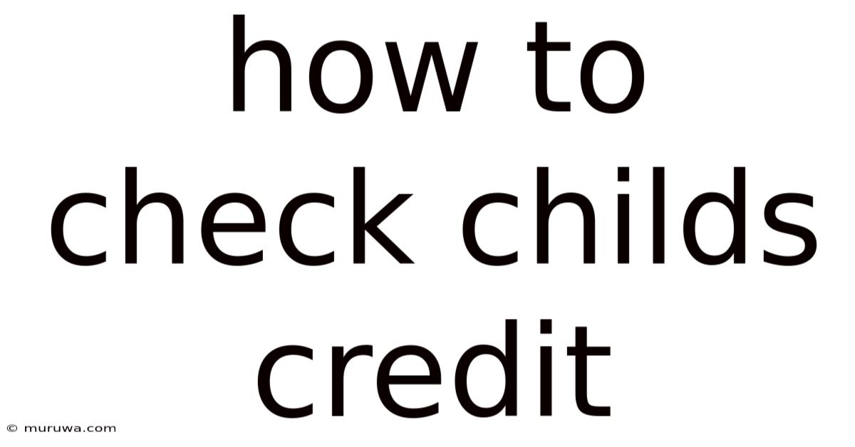 How To Check Childs Credit How To Check Childs Credit