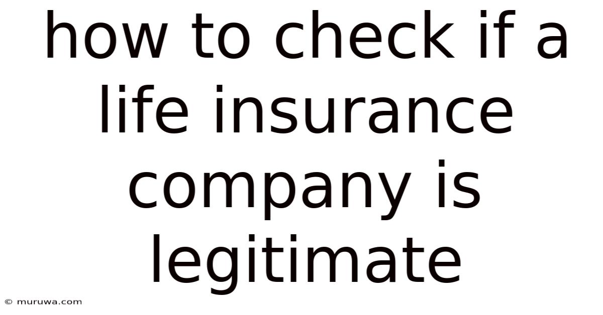 How To Check If A Life Insurance Company Is Legitimate How To Check If A Life Insurance Company Is Legitimate