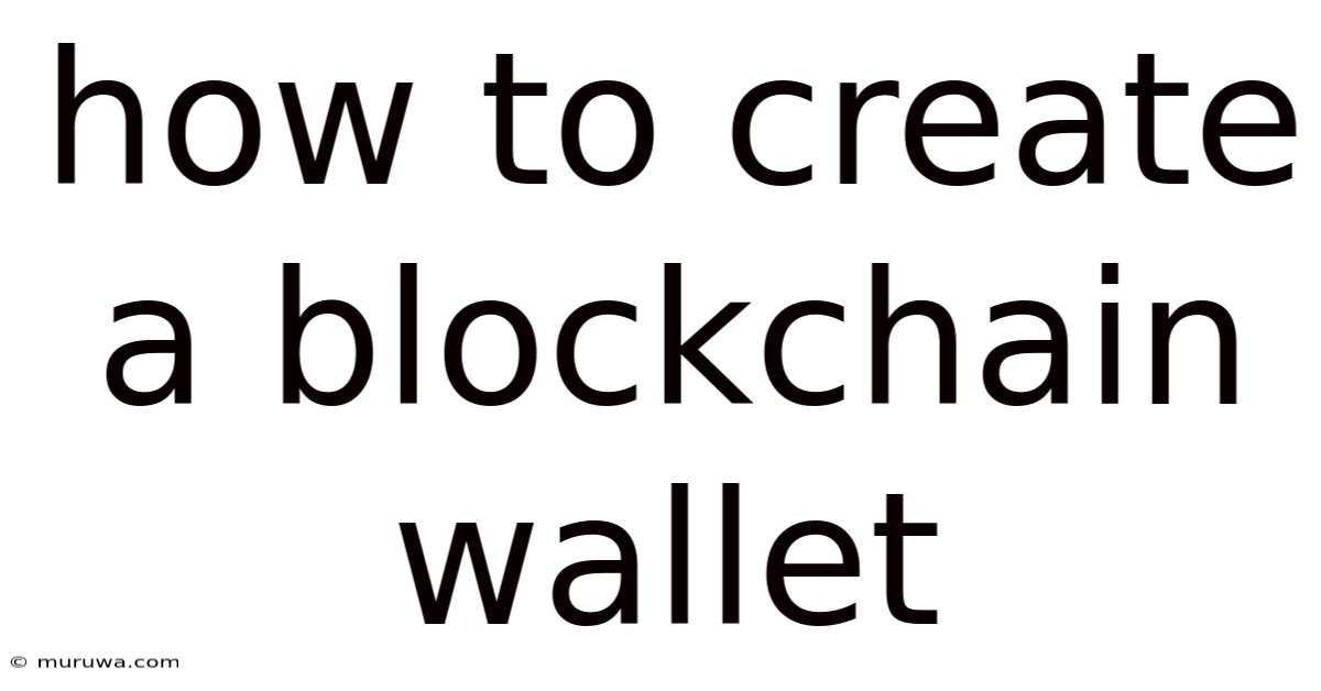 How To Create A Blockchain Wallet How To Create A Blockchain Wallet