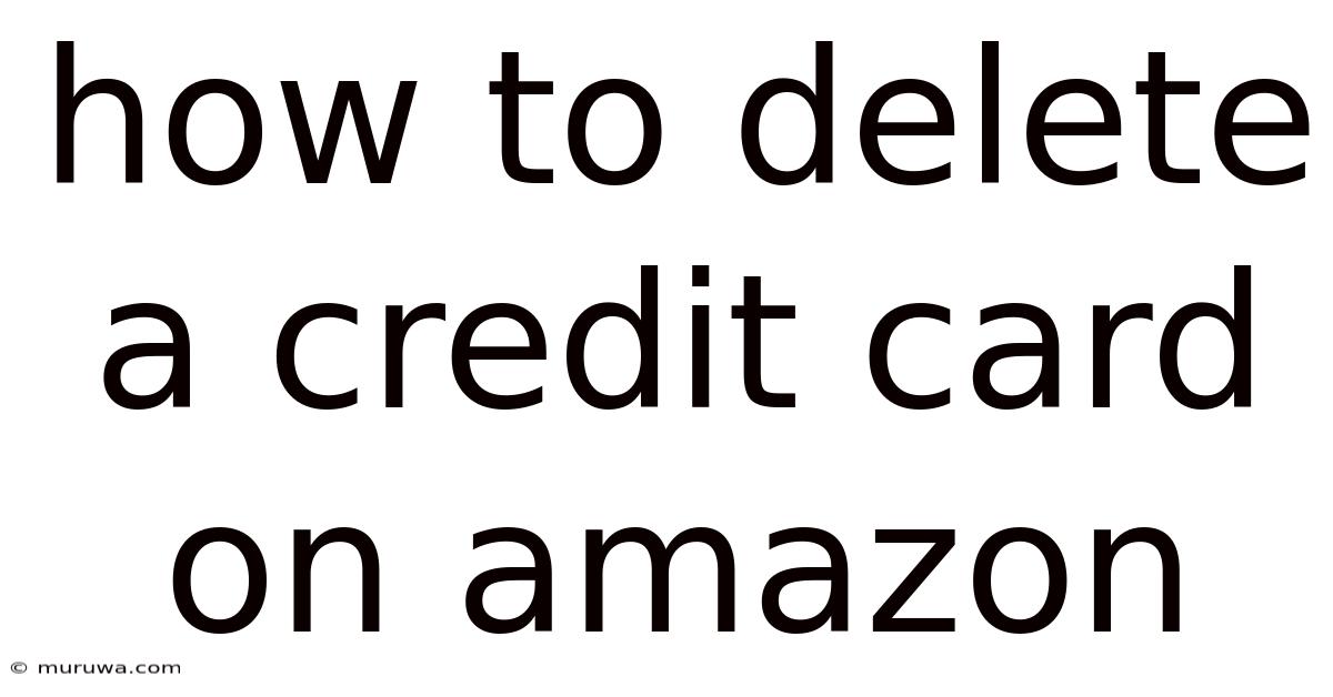 How To Delete A Credit Card On Amazon How To Delete A Credit Card On Amazon