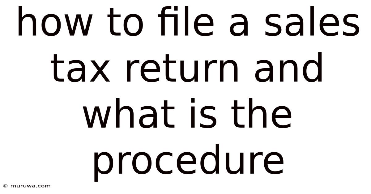 How To File A Sales Tax Return And What Is The Procedure How To File A Sales Tax Return And What Is The Procedure