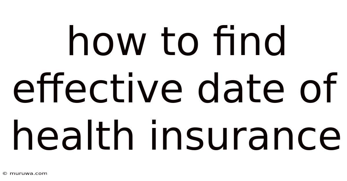 How To Find Effective Date Of Health Insurance How To Find Effective Date Of Health Insurance