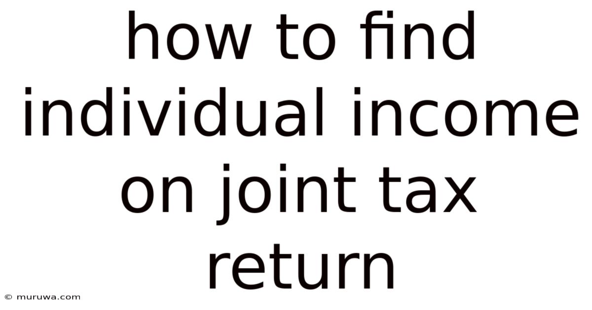 How To Find Individual Income On Joint Tax Return How To Find Individual Income On Joint Tax Return
