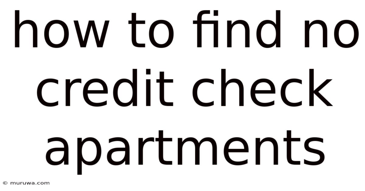 How To Find No Credit Check Apartments How To Find No Credit Check Apartments