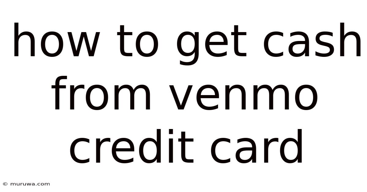 How To Get Cash From Venmo Credit Card How To Get Cash From Venmo Credit Card