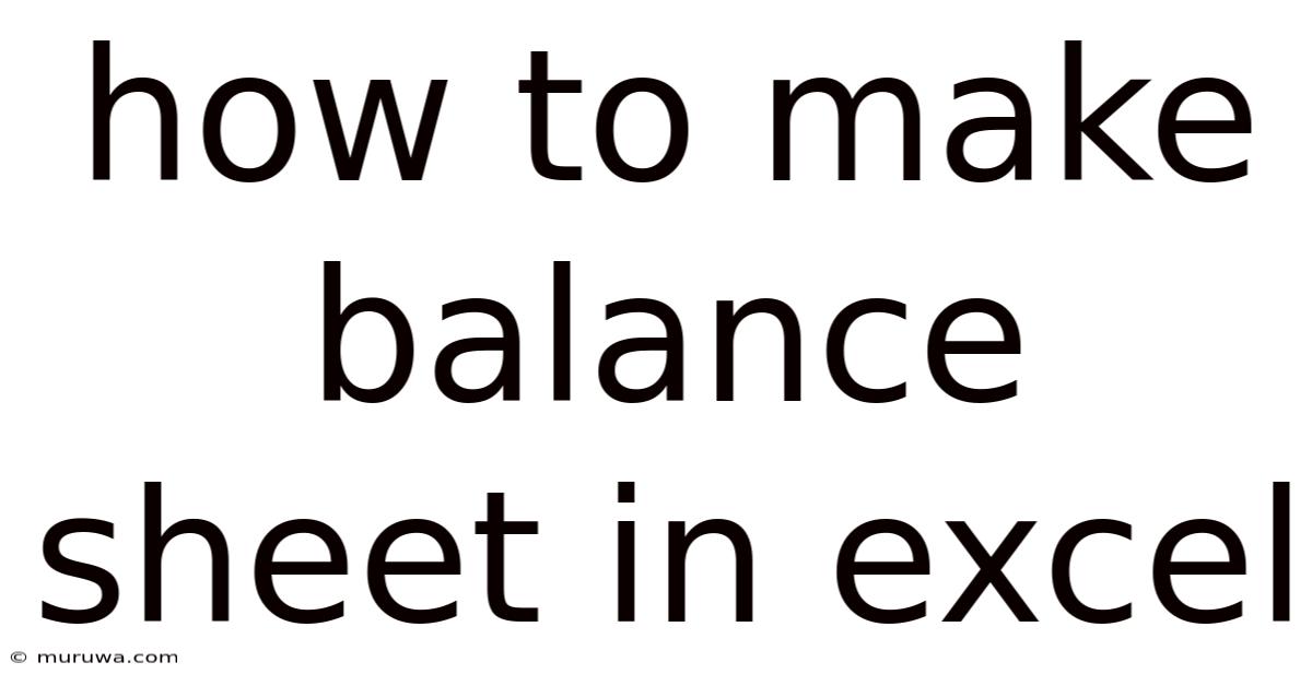 How To Make Balance Sheet In Excel How To Make Balance Sheet In Excel