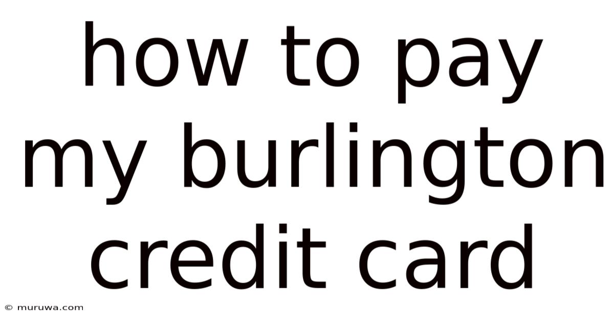 How To Pay My Burlington Credit Card How To Pay My Burlington Credit Card