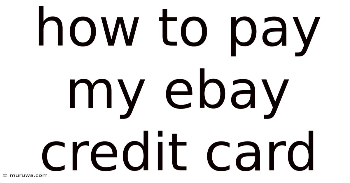 How To Pay My Ebay Credit Card How To Pay My Ebay Credit Card