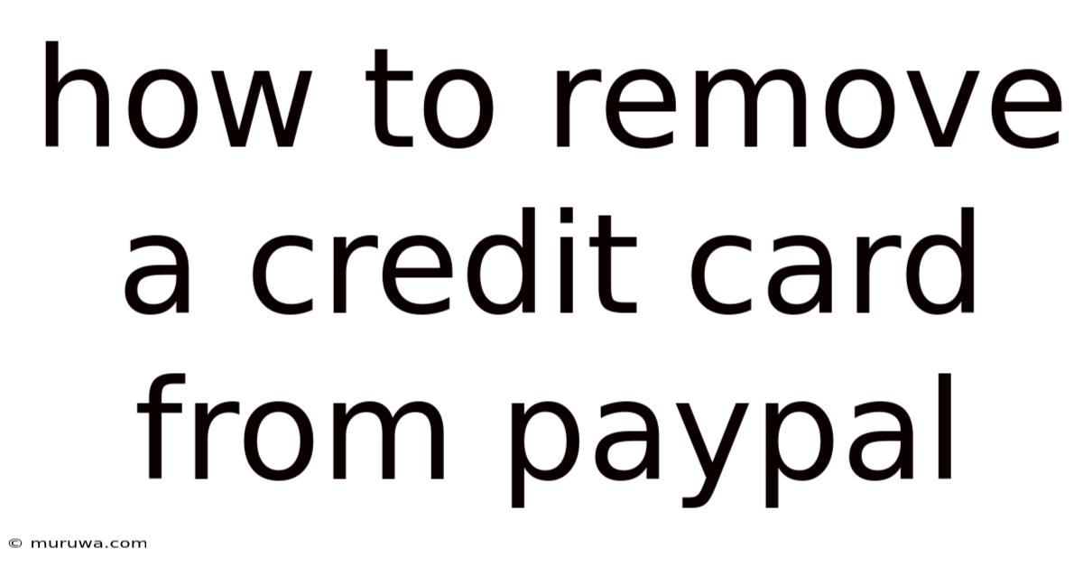 How To Remove A Credit Card From Paypal How To Remove A Credit Card From Paypal