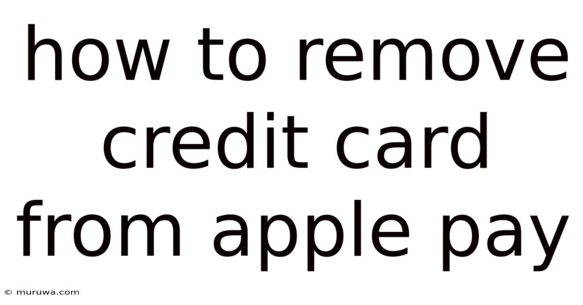 How To Remove Credit Card From Apple Pay How To Remove Credit Card From Apple Pay