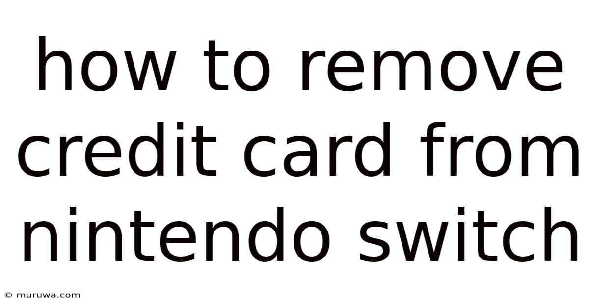 How To Remove Credit Card From Nintendo Switch How To Remove Credit Card From Nintendo Switch