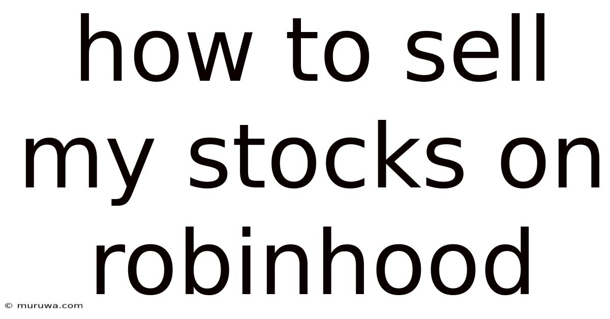 How To Sell My Stocks On Robinhood