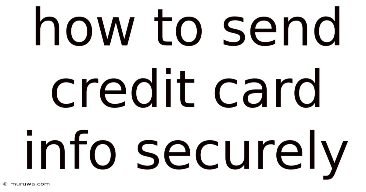 How To Send Credit Card Info Securely How To Send Credit Card Info Securely