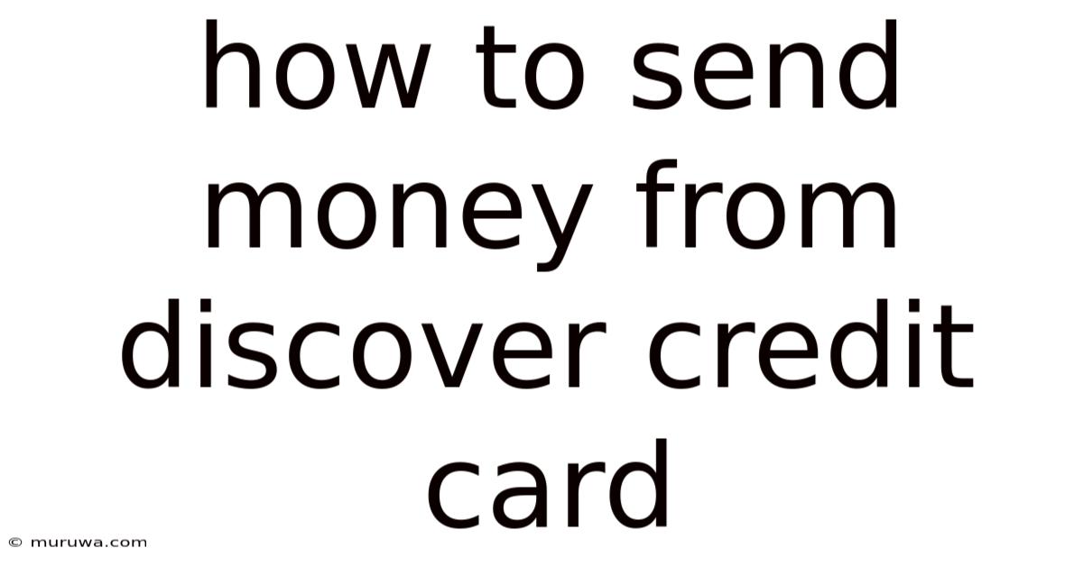 How To Send Money From Discover Credit Card How To Send Money From Discover Credit Card