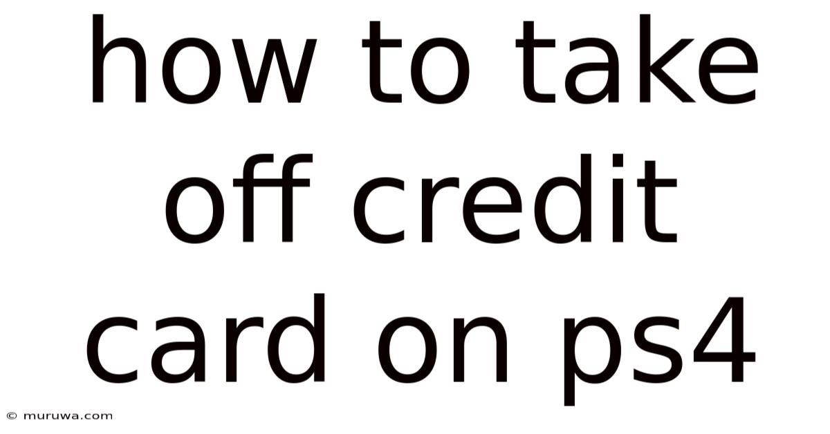 How To Take Off Credit Card On Ps4 How To Take Off Credit Card On Ps4