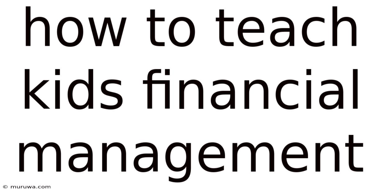 How To Teach Kids Financial Management