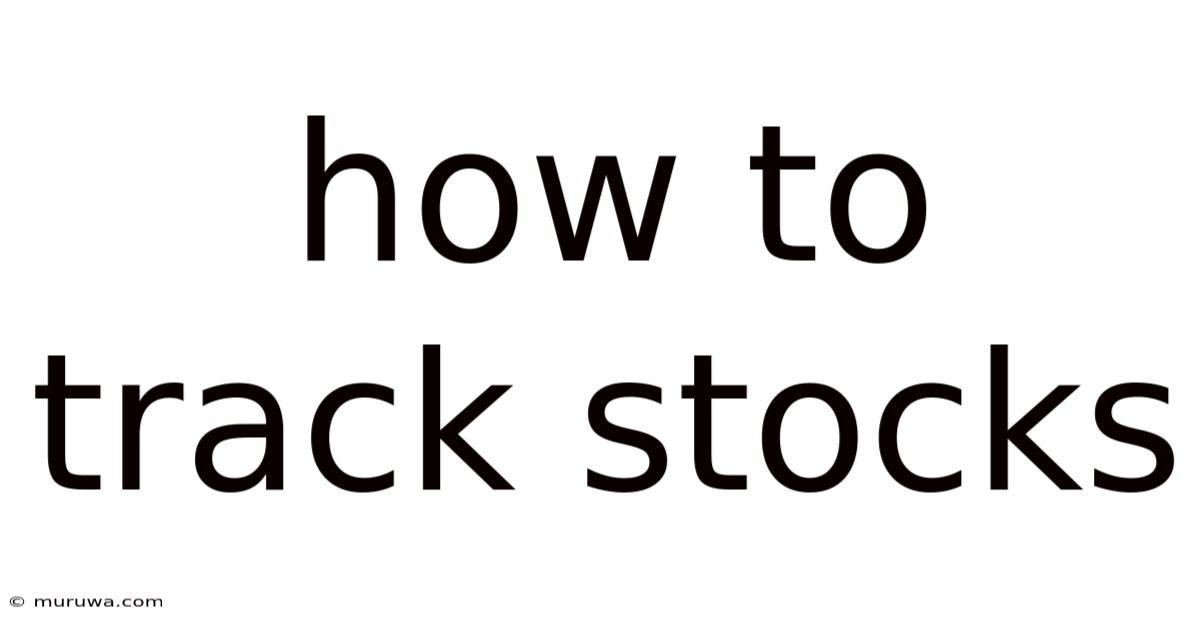 How To Track Stocks