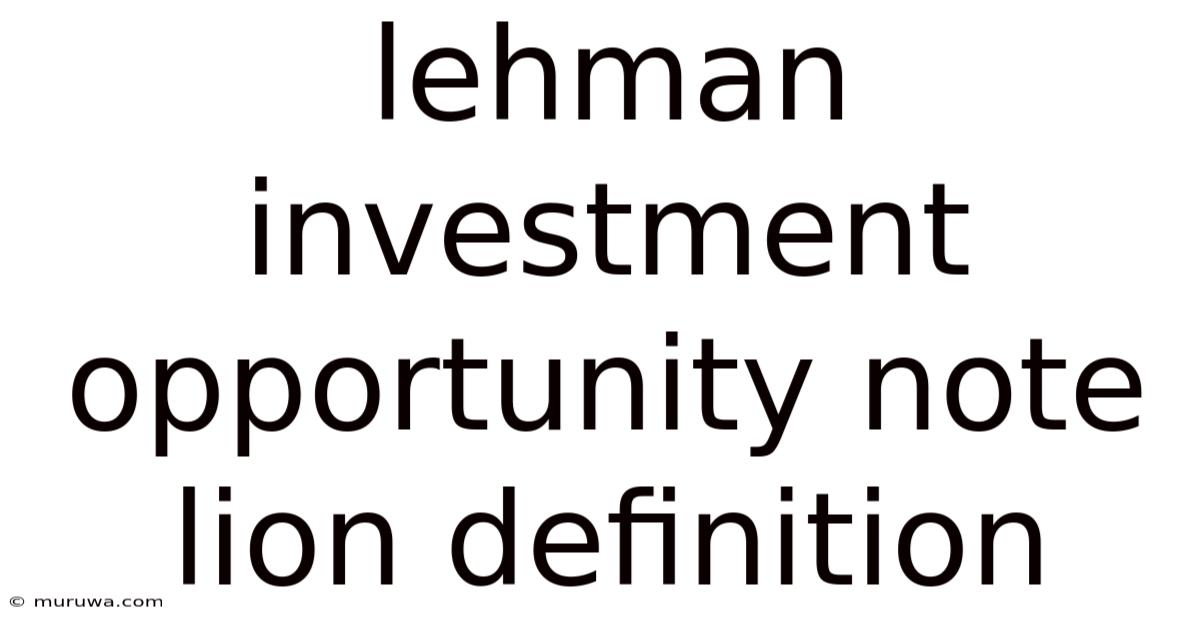 Lehman Investment Opportunity Note Lion Definition Lehman Investment Opportunity Note Lion Definition