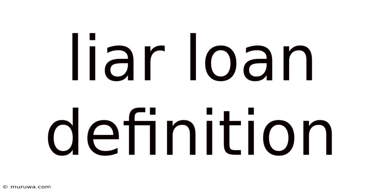 Liar Loan Definition Liar Loan Definition