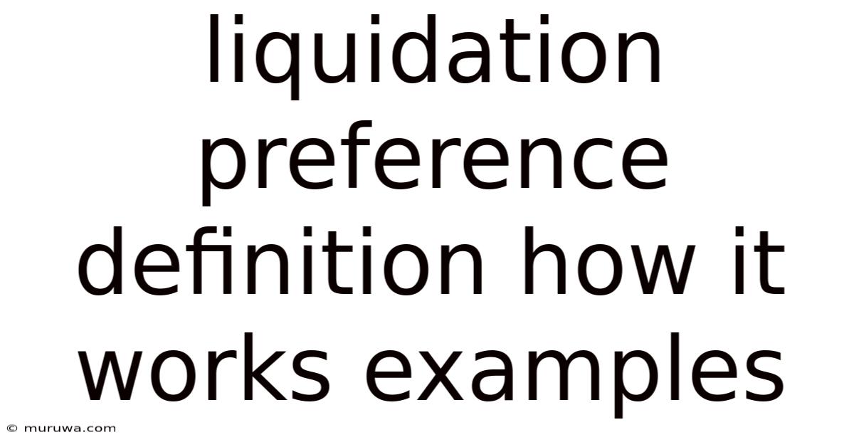 Liquidation Preference Definition How It Works Examples Liquidation Preference Definition How It Works Examples