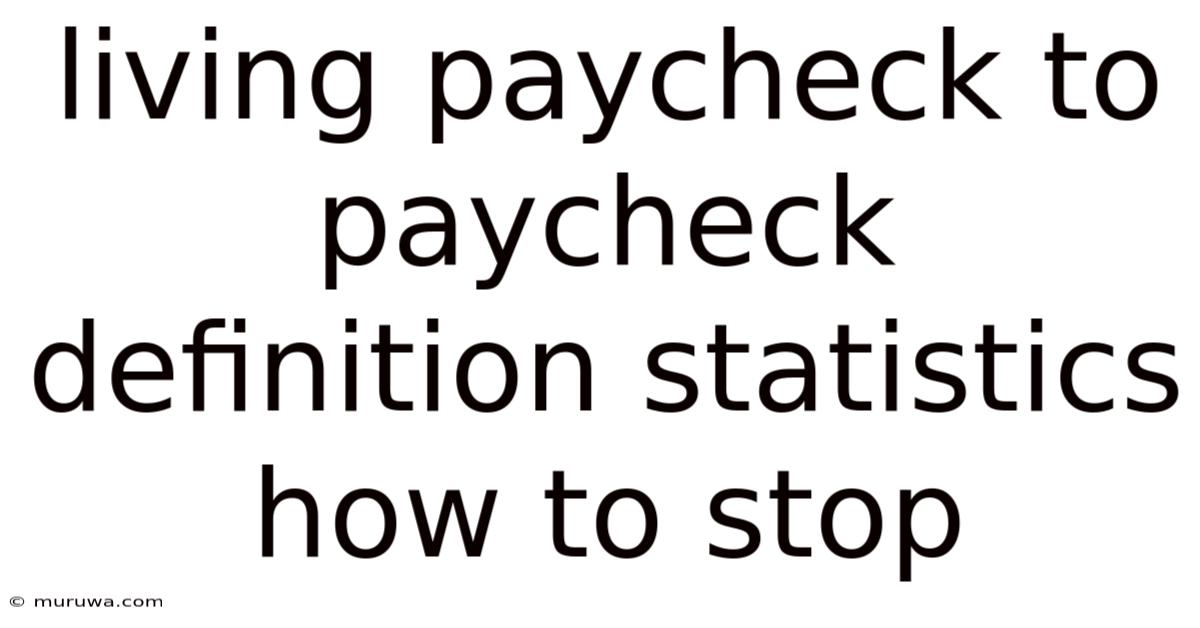 Living Paycheck To Paycheck Definition Statistics How To Stop Living Paycheck To Paycheck Definition Statistics How To Stop