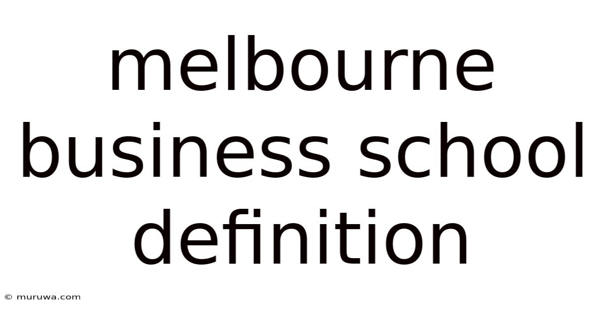 Melbourne Business School Definition Melbourne Business School Definition