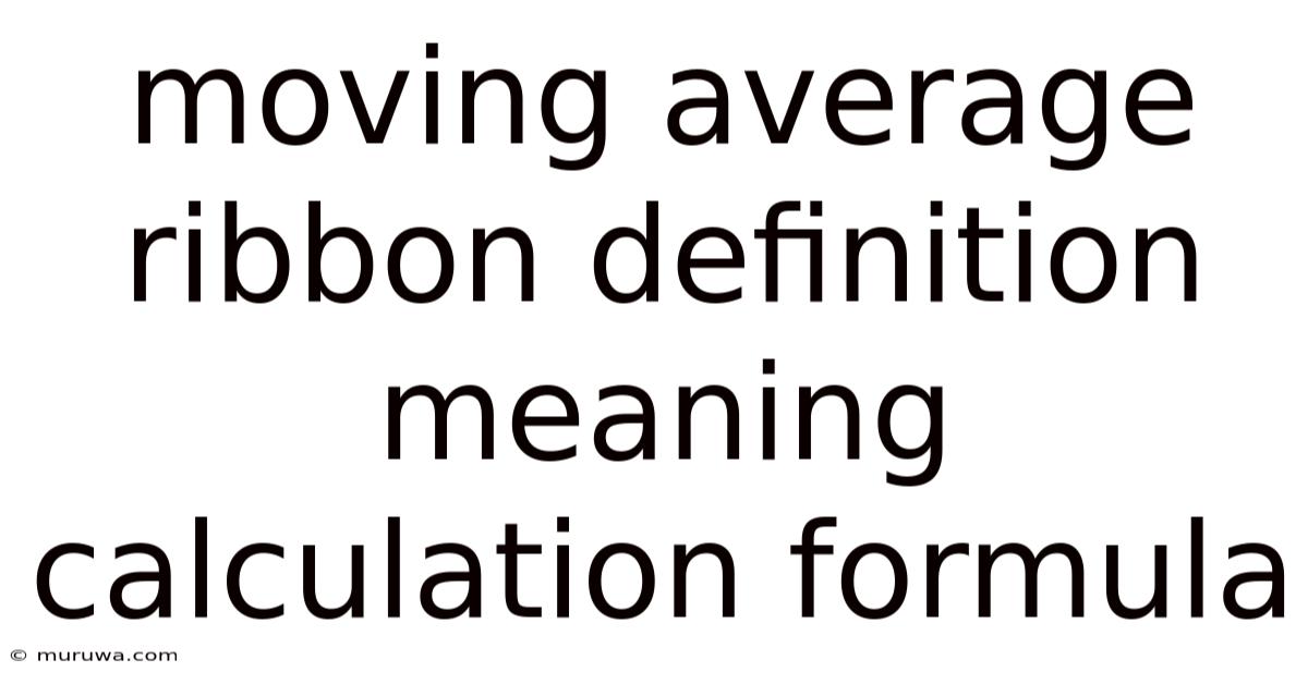 Moving Average Ribbon Definition Meaning Calculation Formula Moving Average Ribbon Definition Meaning Calculation Formula